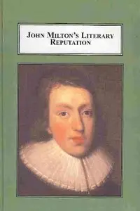 The History of John Milton's Literary Reputation