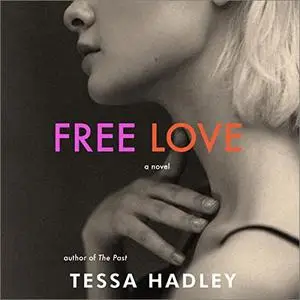 Free Love: A Novel [Audiobook]