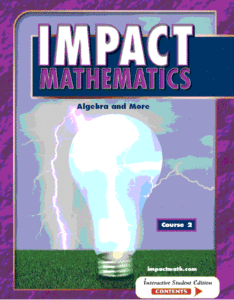 IMPACT Mathematics: Algebra and More, Course 2, Student Edition (repost)