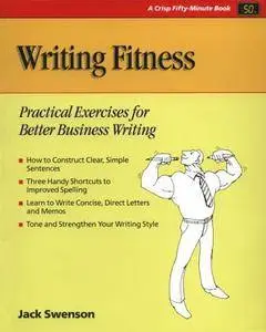 Writing Fitness: Practical Exercises for Better Business Writing (repost)