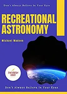 Recreational Astronomy : Don not Always Believe In Your Eyes