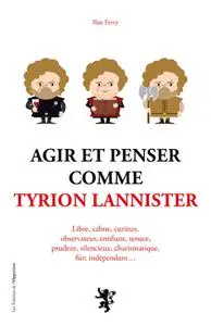 Ilan Ferry, "Agir et penser comme Tyrion Lannister"