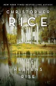 «The Heavens Rise» by Christopher Rice