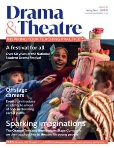 Drama & Theatre - Issue 87, Spring Term 1 2019/20