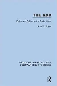 The KGB: Police and Politics in the Soviet Union