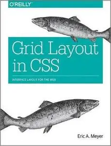 Grid Layout in CSS: Interface Layout for the Web (repost)