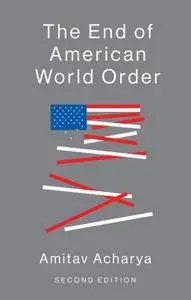 The End of American World Order, 2nd Edition