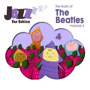 Jazz for Babies - The Music of the Beatles, Vol. 2 (2020) [Official Digital Download]