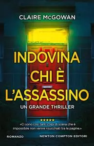 Claire McGowan - Indovina chi è l'assassino