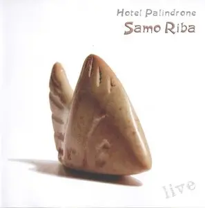 Hotel Palindrone - Samo Riba (2003)