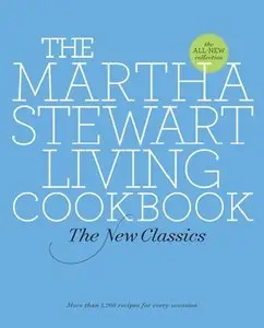 The Martha Stewart Living Cookbook: The New Classics (repost)