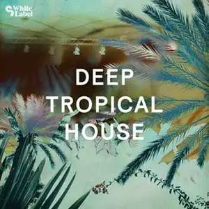 Sample Magic SM White Label Deep Tropical House WAV AiFF MiDi