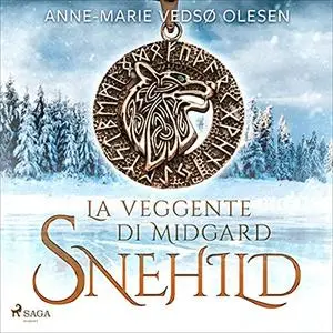 «Snehild. La veggente di Midgard» by Anne-Marie Vedsø Olesen, Bruno Berni