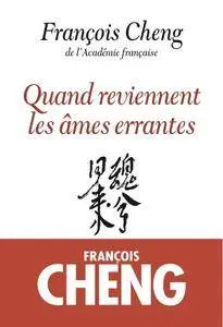 François Cheng, "Quand reviennent les âmes errantes: Drame à trois voix avec choeur"