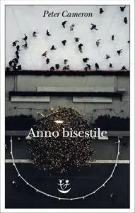 Peter Cameron - Anno bisestile