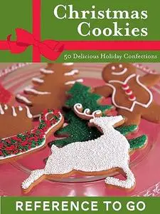 Christmas Cookies: 50 Delicious Holiday Confections