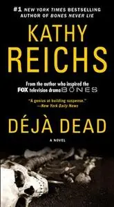 «Deja Dead» by Kathy Reichs
