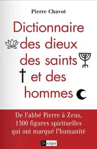 Pierre Chavot, "Dictionnaire des dieux, des saints et des hommes"
