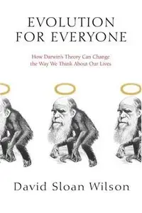 Evolution for Everyone: How Darwin's Theory Can Change the Way We Think About Our Lives (repost)