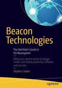 Beacon Technologies: The Hitchhiker's Guide to the Beacosystem  (repost)