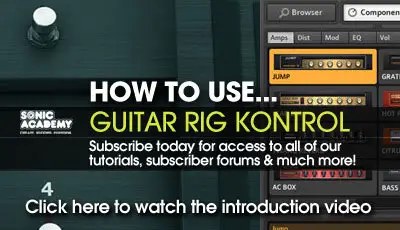 Sonic Academy - How To use Guitar Rig Kontrol (2011)