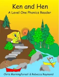 «Ken and Hen – Level 1 Phonics Reader» by Chris Morningforest, Rebecca Raymond