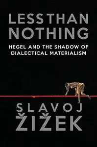 Less than nothing: Hegel and the shadow of dialectical materialism (Repost)