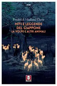 Frederick Hadland Davis - Miti e leggende del Giappone. La volpe e altri animali