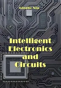 "Intelligent Electronics and Circuits" ed. by Mingbo Niu