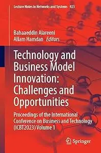 Technology and Business Model Innovation: Challenges and Opportunities: Proceedings of the International Conference on B
