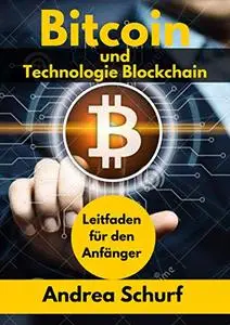 Bitcoin und Technologie Blockchain: Leitfaden für den Anfänger