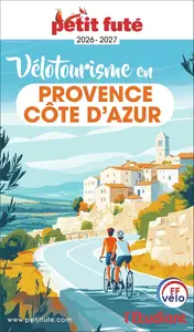 Dominique Auzias, Jean-Paul Labourdette, "Vélotourisme en Provence, Côte d'Azur : 2026-2027"