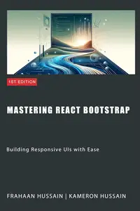 Mastering React Bootstrap: Building Responsive UIs with Ease