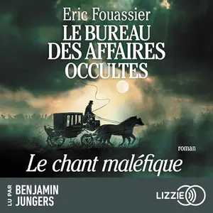 Éric Fouassier, "Le bureau des affaires occultes, tome 4 : Le chant maléfique"