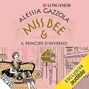 «Miss Bee e il principe d'inverno: Miss Bee, Vol. 2» by Alessia Gazzola