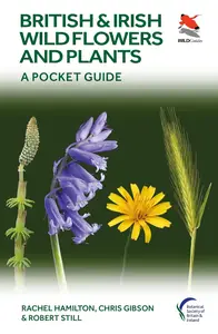 British and Irish Wild Flowers and Plants: A Pocket Guide (WILDGuides)