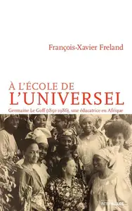 À l'école de l'universel: Germaine Le Goff, l'histoire d'une pionnière (2024)
