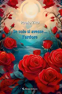 Se solo si avesse... l'ardore - Paolo Zito