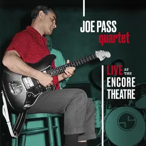 Joe Pass Quartet - Live at the Encore Theatre (Remastered) (1964/2017)