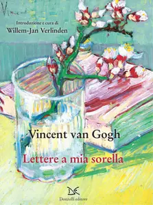 Lettere a mia sorella - Vincent van Gogh