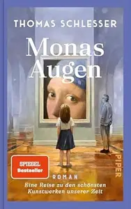 Monas Augen – Eine Reise zu den schönsten Kunstwerken unserer Zeit