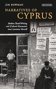 Narratives of Cyprus: Modern Travel Writing and Cultural Encounters since Lawrence Durrell