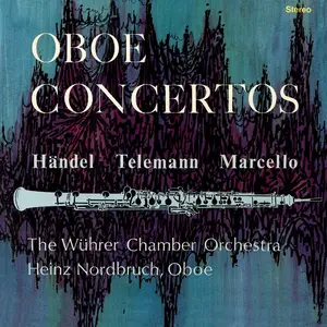 Wührer Chamber Orchestra, Friedrich Wuhrer & Heinz Nordbruch - Oboe Concertos: Händel, Telemann, Marcello (1967/2025) [24/96]