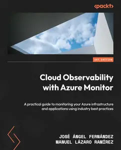 Cloud Observability with Azure Monitor: A practical guide to monitoring your Azure