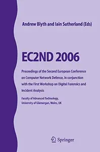 EC2ND 2006: Proceedings of the Second European Conference on Computer Network Defence, in conjunction with the First Workshop o