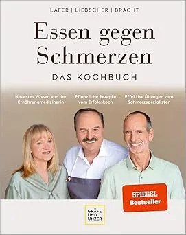 Essen gegen Schmerzen: 90 Genussrezepte für einen gesunden Bewegungsapparat und mehr Gelenkigkeit