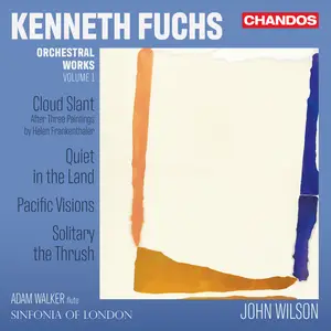 Adam Walker, Sinfonia of London, John Wilson - Kenneth Fuchs: Orchestral Works, Vol. 1 (2023) [Official Digital Download 24/96]