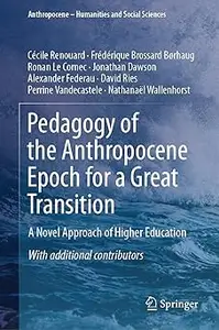 Pedagogy of the Anthropocene Epoch for a Great Transition: A Novel Approach of Higher Education