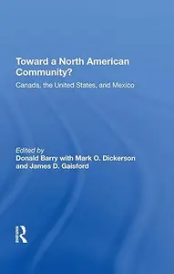 Toward A North American Community?: Canada, The United States, And Mexico