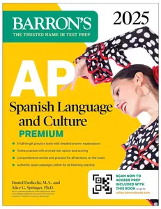 AP Spanish Language and Culture Premium, 2025: Prep Book with 5 Practice Tests + Comprehensive Review